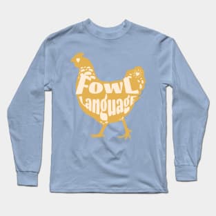 Fowl Language Long Sleeve T-Shirt